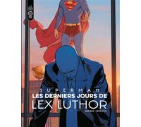 Superman : Les Derniers Jours de Lex Luthor - Mark Waid - Urban Comics - cartonné - Comics