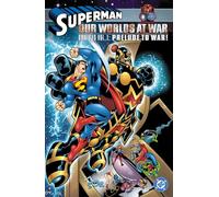 Superman: Our Worlds at War Omnibus Vol. 1: Prelude to War!