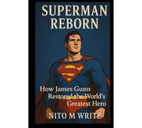 Superman reborn: How James Gunn restored the world's Greatest Hero