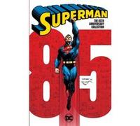 Superman The 85th Anniversary Collection by Curt Swan Curt Swan (Auteur)