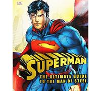 Superman The Ultimate Guide To The Man
