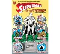 Superman Whatever Happened to the Man of Tomorrow Deluxe 2020 Edition by Alan Moore Alan Moore (Auteur)