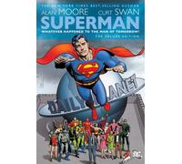Superman: Whatever Happened to the Man of Tomorrow? (deluxe edition)