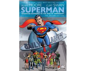 Superman: Whatever Happened to the Man of Tomorrow? (deluxe edition)