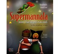 Supermannala raconte l'Alsace aux petits et aux grands: Ses fêtes, ses traditions, sa langue