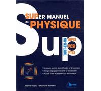Supermanuel De Physique - Tout-En-Un Mpsi-Pcsi-Ptsi