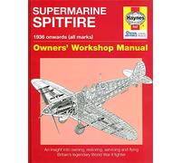 Alfred Price, Paul Blackah – Supermarine Spitfire : 1936 onwards (all marks) – Spitfire Manual