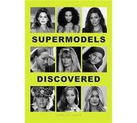 Caroline Leaper – Supermodels Discovered – Anglais – Laurence King Verlag