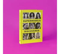 Supermodels Discovered: The inspiring origin stories of the biggest names in the fashion industry