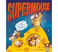 Supermouse And The Big Cheese Robbery