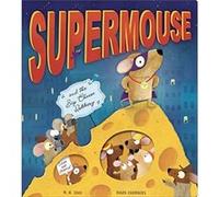 M. N. Tahl – Supermouse and the Big Cheese Robbery – Little Tiger Verlag