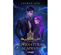 Supernatural Academy: Year Two (Supernatural Academy 2) Magische New Adult-Romantasy - Jaymin Eve - Carlsen - ebook (ePub) - Livre