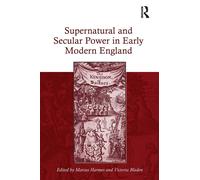 Supernatural And Secular Power In Early Modern England