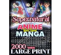 Supernatural Anime & Manga Word Search: A Themed Puzzle Adventure for Enthusiasts: 2000 Hidden Words Across 100 Challenging Puzzles | Large Print | ... Fans | Brain-Boosting Fun and Relaxation