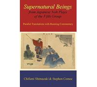 Supernatural Beings from Japanese Noh Plays of the Fifth Group: Parallel Translations With Running Commentary