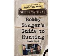 Supernatural: Bobby Singer's Guide to Hunting