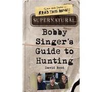 Supernatural Bobby Singers Guide to Hunting by David Reed Paperback Book David Reed, (Auteur)
