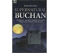 Supernatural Buchan, Supernatural Fiction John Buchan (Auteur)