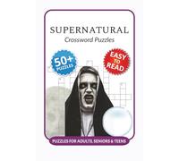Supernatural Crossword Puzzles: Crossword Puzzles with Easy to Read Print about Supernatural, Paranormal, Myths and More I 6x9 inches, 120 pages I 50+ ... of the paranormal, horror or fantasy themes