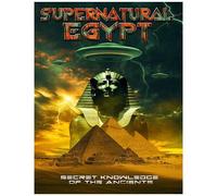 Supernatural Egypt: Secret Knowledge Of The Ancients [Digital Video Disc]