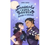 Supernatural Fake Boyfriend 1: Casting the Creature Fake Dating Urban Fantasy mit RomCom-Vibes - Anna Lukas - Cove Story - ebook (ePub) - Livre