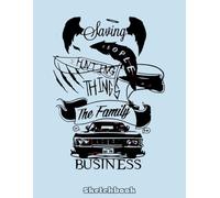 Supernatural Family Business Sketchbook: Blank Pages, 110 pages, White paper, Sketch, Doodle and Draw
