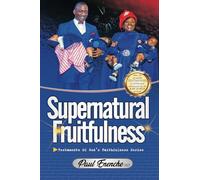 Supernatural Fruitfulness: Over 50 Incredible Testimonies of Supernatural Fertility, Conception, and Childbirth