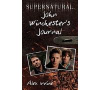 Supernatural: John Winchester's Journal: A Novel