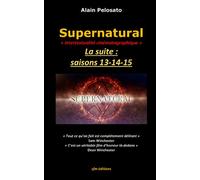 Supernatural la suite : saisons 13-14-15