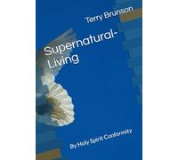 Supernatural-Living: By Holy Spirit Conformity