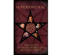 Supernatural Mini Guide To Saving People and Hunting Things Mini Book by Insight Editions Insight Editions (Auteur)