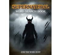 Supernatural Word Search & Fun Facts: The Unofficial Fan Activity Book for Lovers of Angels, Demons, Hunters, Paranormal, Monsters and Classic Rock