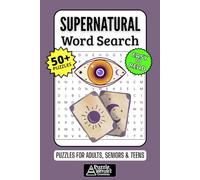 Supernatural Word Search Puzzle Book: 50+ Fun & Easy-to-Read Puzzles Exploring Ghosts, Myths & The Unexplained, Gift for Supernatural Fans & Mystery Lovers, Adults, Seniors & Teens