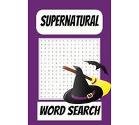 Supernatural Word Search Puzzle Book: Word Searches with Easy to Read Print about Witches, Ghosts, and other supernaturals. {6x9 Inch,110 Pages-50+ ... for Vacations, Holidays and Free Times