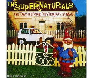 Supernaturals - The Day Before Yesterday's Man [CD 1] [UK Import]