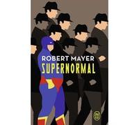 Supernormal Robert Mayer (Auteur), Francis Guèvremont (Traduction)