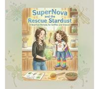 SuperNova and the Rescue Stardust: A BearFoot Remedy for Sniffles and Sneezes