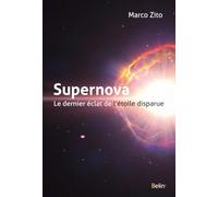 Supernova – Le dernier éclat de l'étoile disparue – Éditions Belin