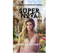 Supernova (Sensibility Romance Book 3) Sensibility Romance Series, #3 - Cooney, Mimika - Mimika Cooney - ebook (ePub) - Livre