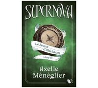 Supernova - Tome 3 - Le Secret D'aldebaran