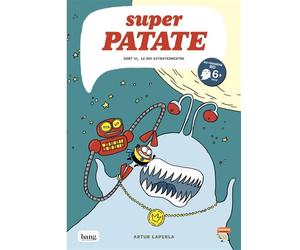 Superpatate 02 - Zort III, le roi extraterrestre - Artur Laperla - Bang ediciones - broché - Bande dessinée
