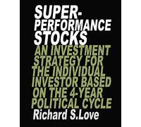 Superperformance stocks: An investment strategy for the individual investor based on the 4-year political cycle