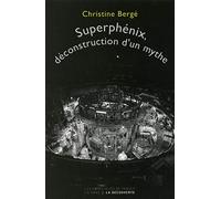 Superphénix, déconstruction d'un mythe