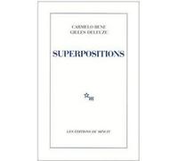 Superpositions Carmelo Bene (Auteur), Gilles Deleuze (Auteur), Danielle Dubroca (Traduction), Jean-Paul Manganaro (Traduction)