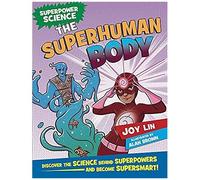 Superpower Science: The Superhuman Body