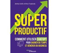 Superproductif Jérémy Guillo (Auteur), Brice Trophardy (Auteur)