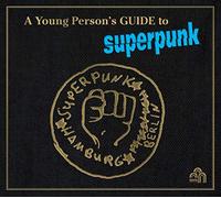 Superpunk - A Young Person'S Guide to Superpunk