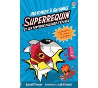 Superrequin et les perfides pilleurs d'épaves - Histoires à énigmes - Dès 6 ans