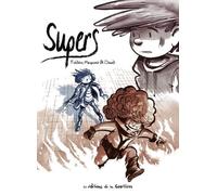 Supers - Intégrale Cycle 1 - Une Petite Étoile Juste En Dessous De Tsih - Héros - Home Sweet Home - Solitudes - Retrouvailles