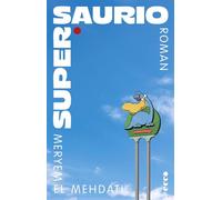 Supersaurio Roman | Vom Praktikum zum tristen Büroalltag: Ein urkomischer Debütroman über den ersten Job und große Träume | Für Leserinnen und Leser von Beatriz Serrano, Andrea Abreu und Rufi Thorpe -